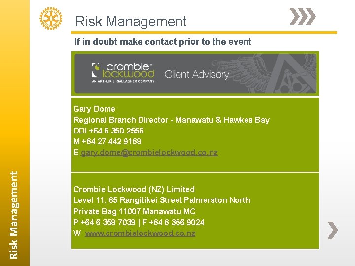 Risk Management If in doubt make contact prior to the event Risk Management Gary