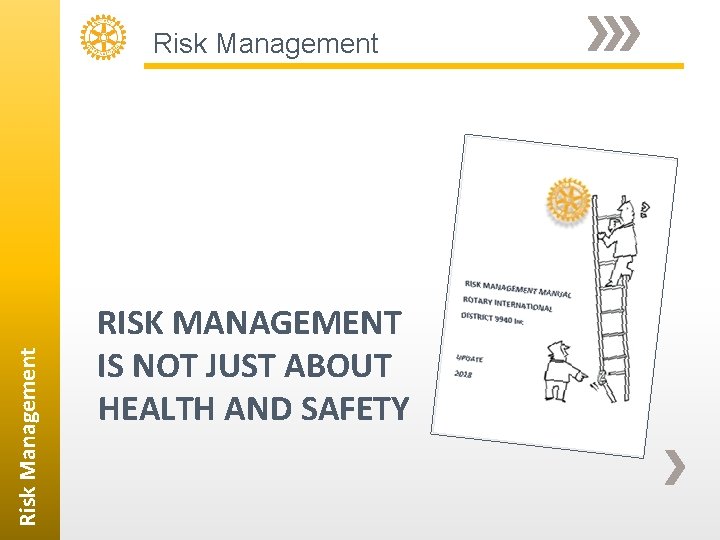 Risk Management RISK MANAGEMENT IS NOT JUST ABOUT HEALTH AND SAFETY 