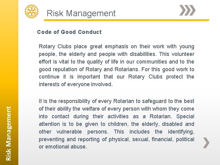 Risk Management Code of Good Conduct Rotary Clubs place great emphasis on their work