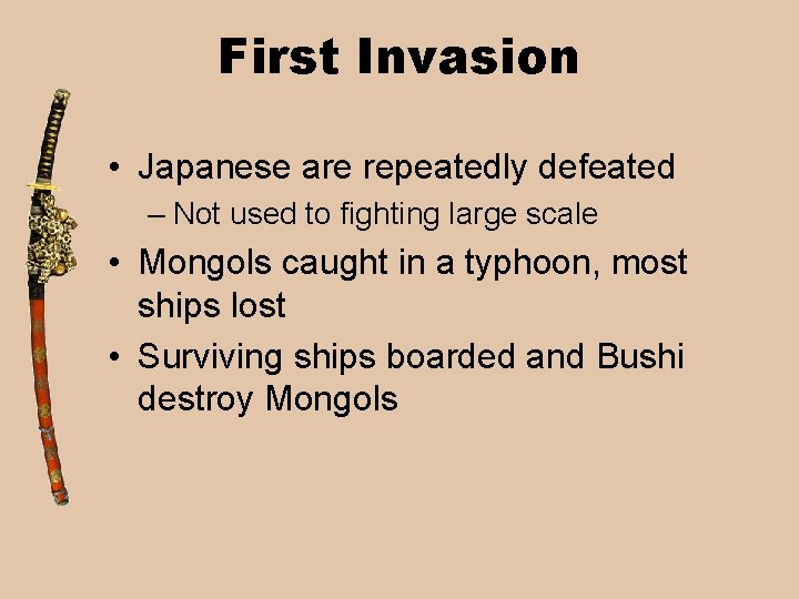 First Invasion • Japanese are repeatedly defeated – Not used to fighting large scale