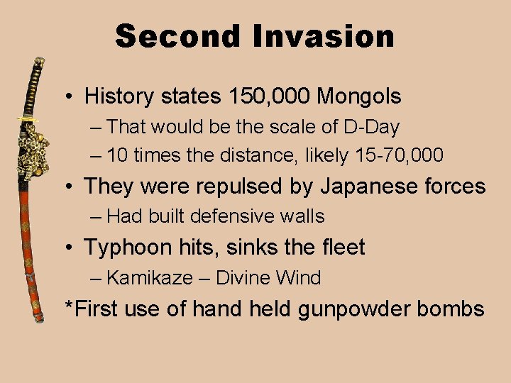 Second Invasion • History states 150, 000 Mongols – That would be the scale