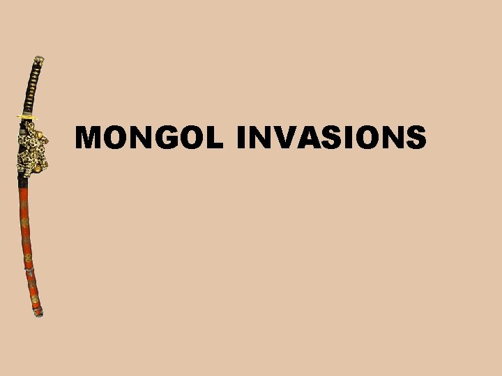 MONGOL INVASIONS 