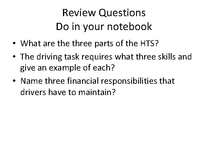 Review Questions Do in your notebook • What are three parts of the HTS?