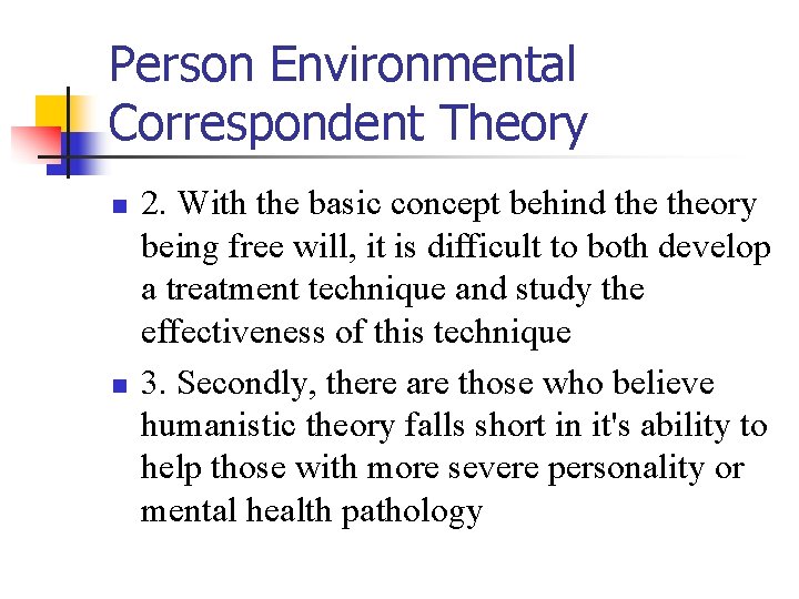 Person Environmental Correspondent Theory n n 2. With the basic concept behind theory being