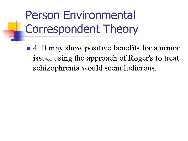Person Environmental Correspondent Theory n 4. It may show positive benefits for a minor