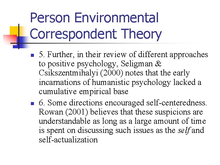 Person Environmental Correspondent Theory n n 5. Further, in their review of different approaches