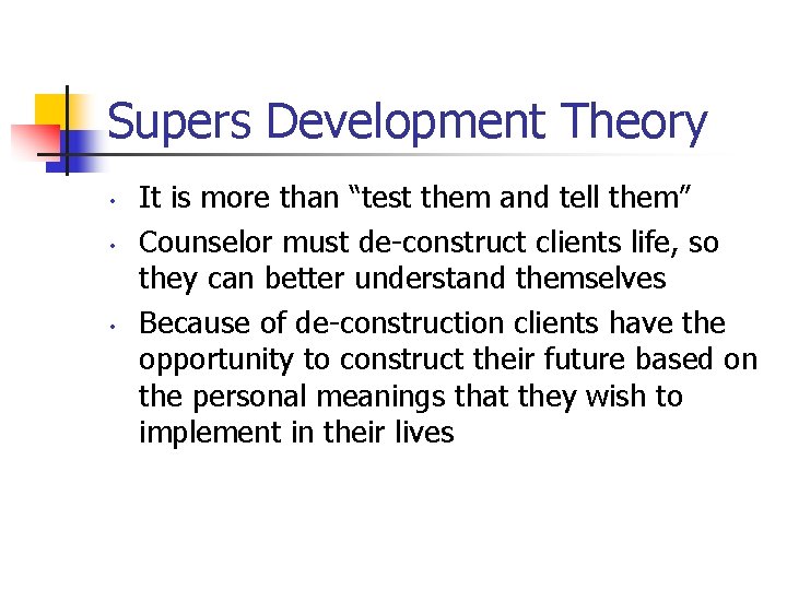 Supers Development Theory • • • It is more than “test them and tell