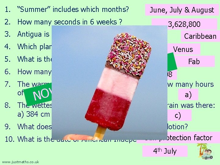 1. “Summer” includes which months? June, July & August 2. How many seconds in