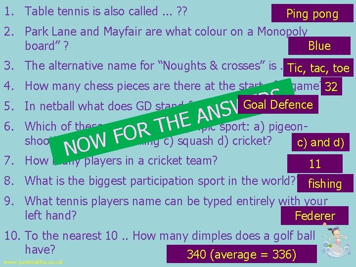 1. Table tennis is also called. . . ? ? Ping pong 2. Park