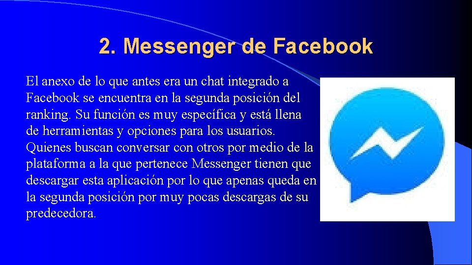 2. Messenger de Facebook El anexo de lo que antes era un chat integrado