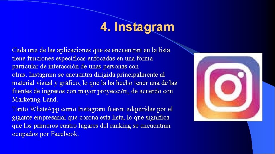 4. Instagram Cada una de las aplicaciones que se encuentran en la lista tiene