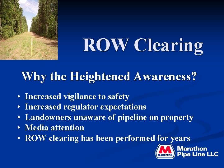 ROW Clearing Why the Heightened Awareness? • • • Increased vigilance to safety Increased