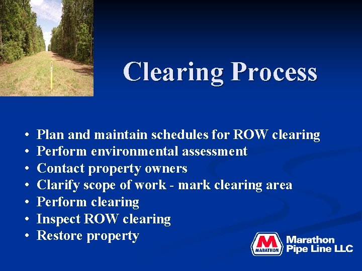 Clearing Process • • Plan and maintain schedules for ROW clearing Perform environmental assessment