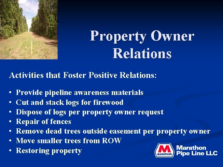 Property Owner Relations Activities that Foster Positive Relations: • • Provide pipeline awareness materials