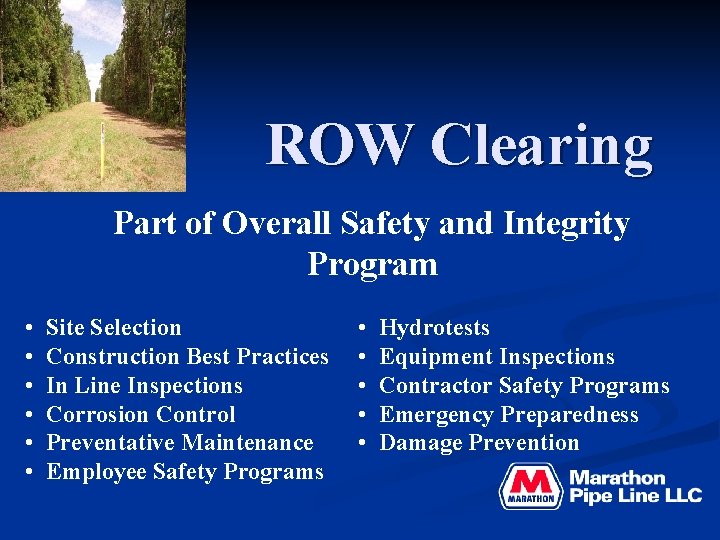 ROW Clearing Part of Overall Safety and Integrity Program • • • Site Selection