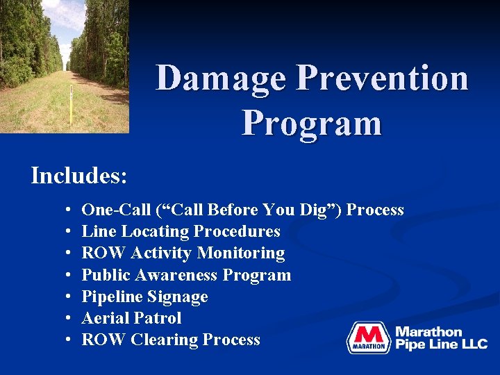 Damage Prevention Program Includes: • • One-Call (“Call Before You Dig”) Process Line Locating