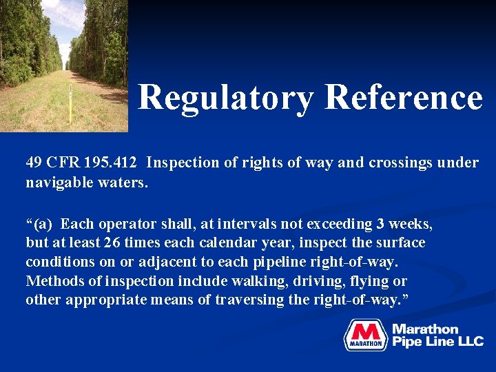 Regulatory Reference 49 CFR 195. 412 Inspection of rights of way and crossings under
