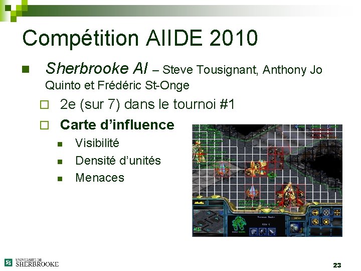 Compétition AIIDE 2010 n Sherbrooke AI – Steve Tousignant, Anthony Jo Quinto et Frédéric