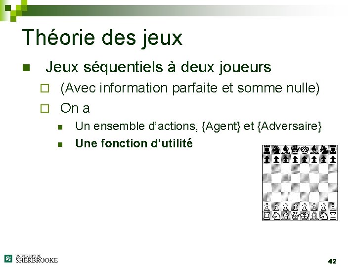 Théorie des jeux n Jeux séquentiels à deux joueurs (Avec information parfaite et somme