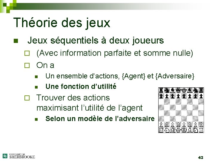 Théorie des jeux n Jeux séquentiels à deux joueurs (Avec information parfaite et somme