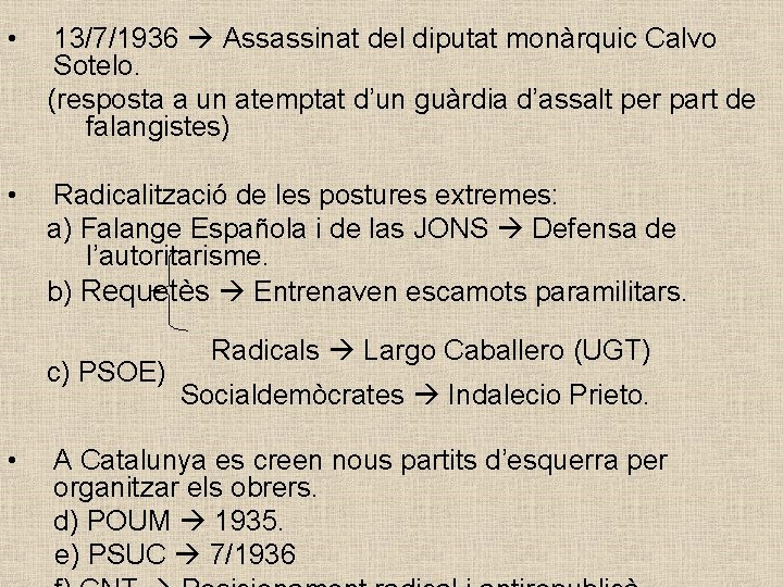  • 13/7/1936 Assassinat del diputat monàrquic Calvo Sotelo. (resposta a un atemptat d’un