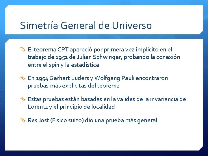 Simetría General de Universo El teorema CPT apareció por primera vez implícito en el