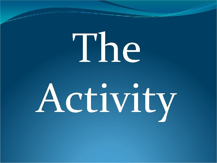 The Activity 