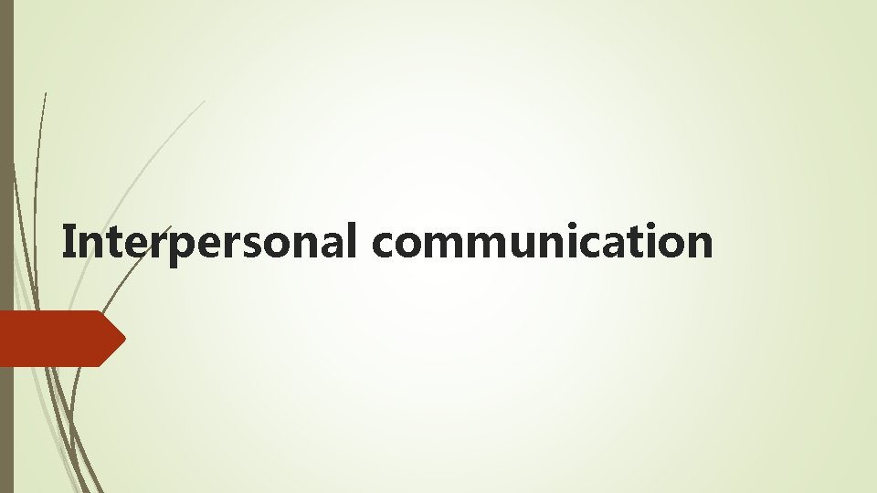 Interpersonal communication 