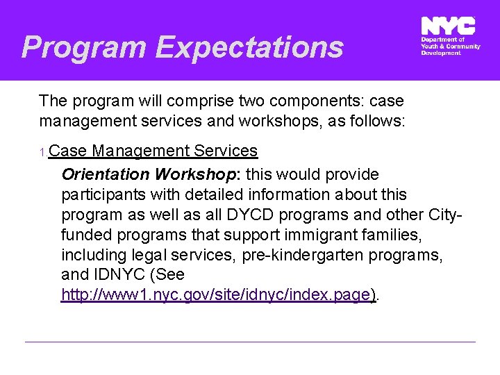 Program Expectations The program will comprise two components: case management services and workshops, as