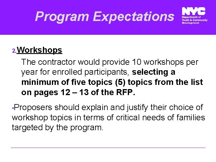 Program Expectations 2. Workshops The contractor would provide 10 workshops per year for enrolled