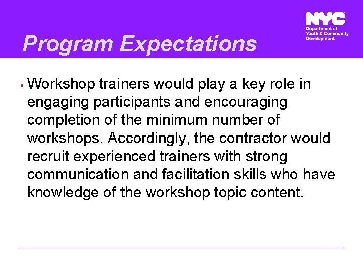 Program Expectations • Workshop trainers would play a key role in engaging participants and