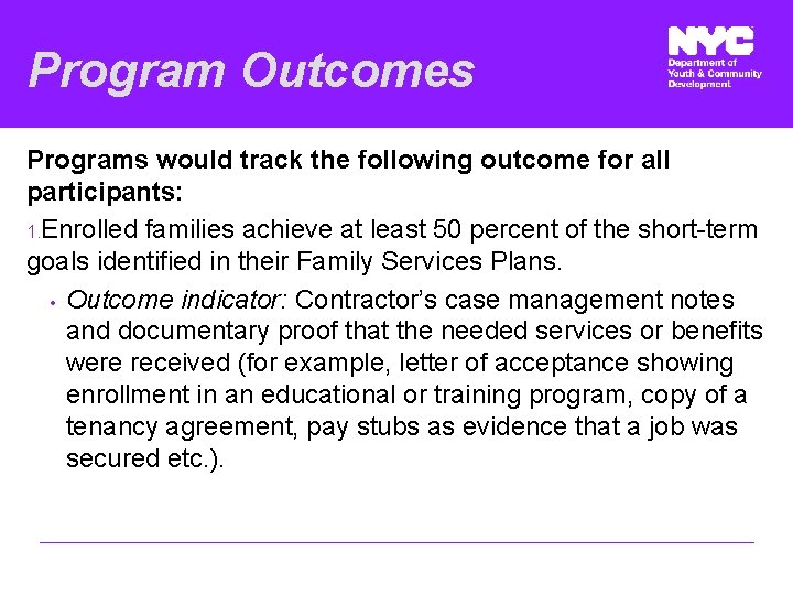Program Outcomes Programs would track the following outcome for all participants: 1. Enrolled families