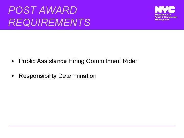 POST AWARD REQUIREMENTS • Public Assistance Hiring Commitment Rider • Responsibility Determination 