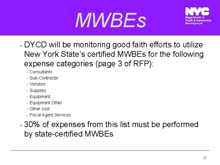 MWBEs • DYCD will be monitoring good faith efforts to utilize New York State’s