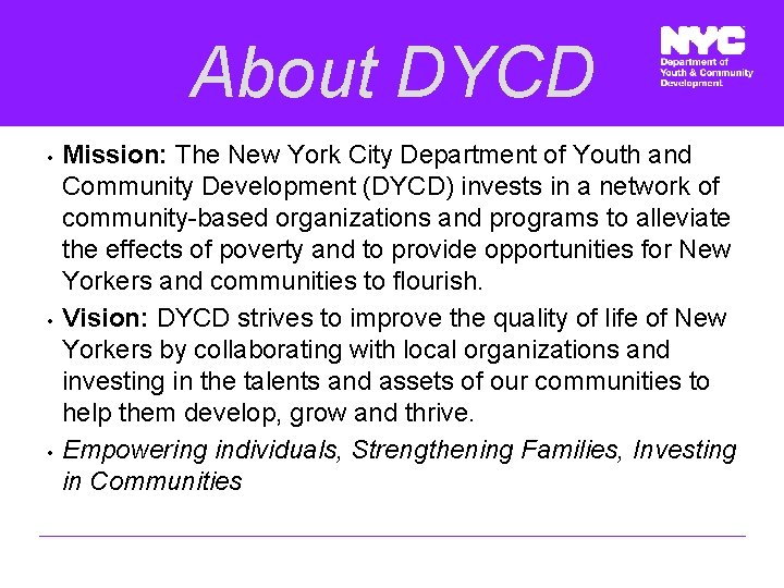 About DYCD • • • Mission: The New York City Department of Youth and