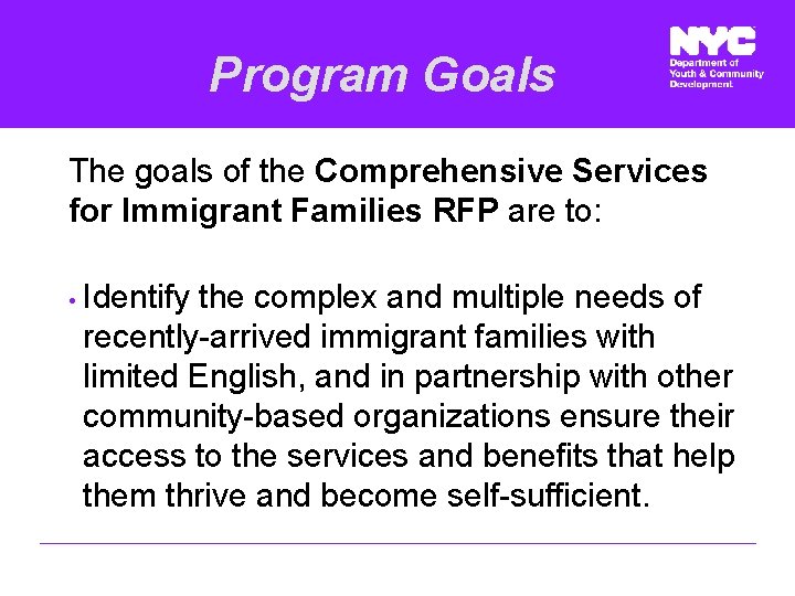  Program Goals The goals of the Comprehensive Services for Immigrant Families RFP are