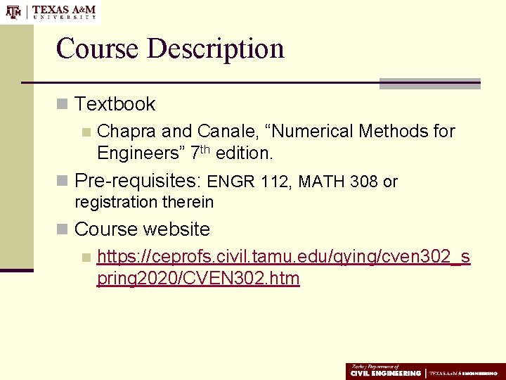 Course Description n Textbook n Chapra and Canale, “Numerical Methods for Engineers” 7 th