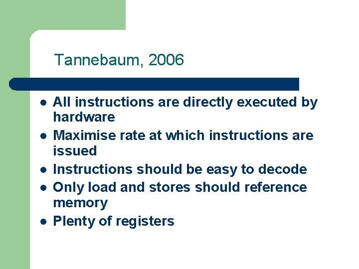 Tannebaum, 2006 l l l All instructions are directly executed by hardware Maximise rate
