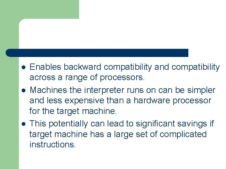 l l l Enables backward compatibility and compatibility across a range of processors. Machines