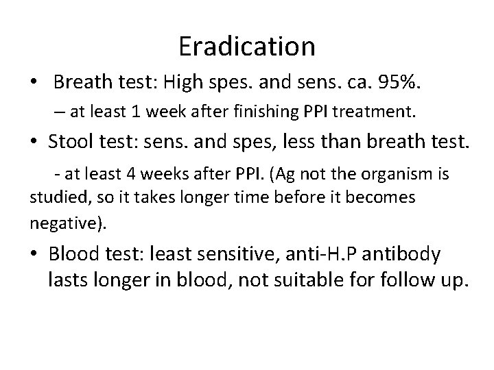 Eradication • Breath test: High spes. and sens. ca. 95%. – at least 1 Eradication • Breath test: High spes. and sens. ca. 95%. – at least 1