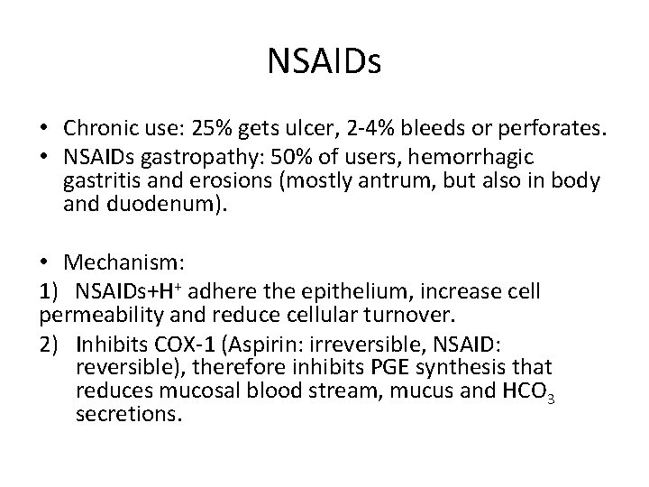 NSAIDs • Chronic use: 25% gets ulcer, 2 -4% bleeds or perforates. • NSAIDs NSAIDs • Chronic use: 25% gets ulcer, 2 -4% bleeds or perforates. • NSAIDs