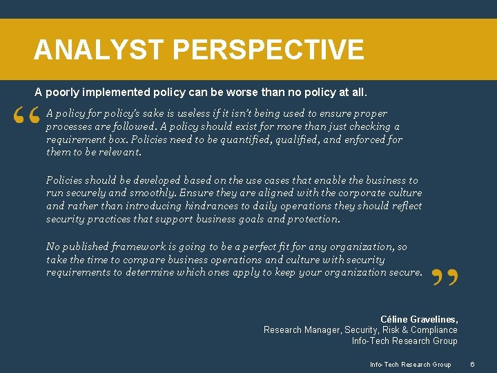 ANALYST PERSPECTIVE A poorly implemented policy can be worse than no policy at all.