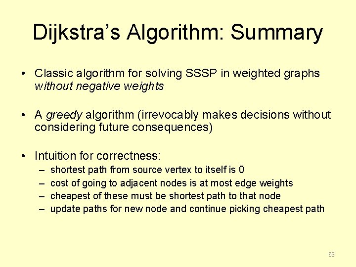 Dijkstra’s Algorithm: Summary • Classic algorithm for solving SSSP in weighted graphs without negative
