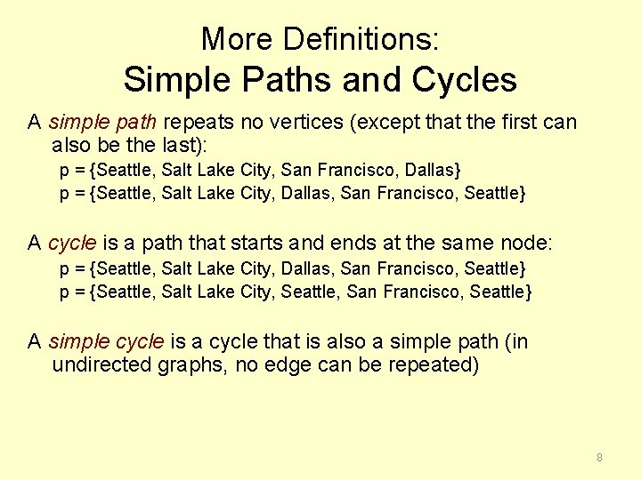 More Definitions: Simple Paths and Cycles A simple path repeats no vertices (except that