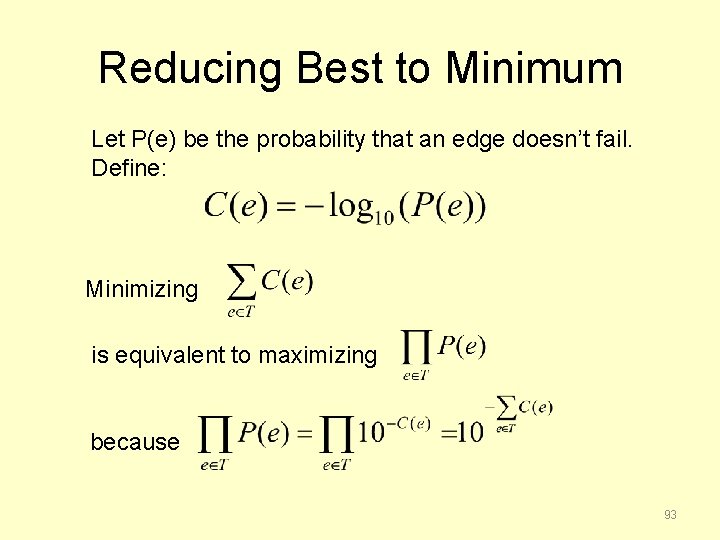 Reducing Best to Minimum Let P(e) be the probability that an edge doesn’t fail.