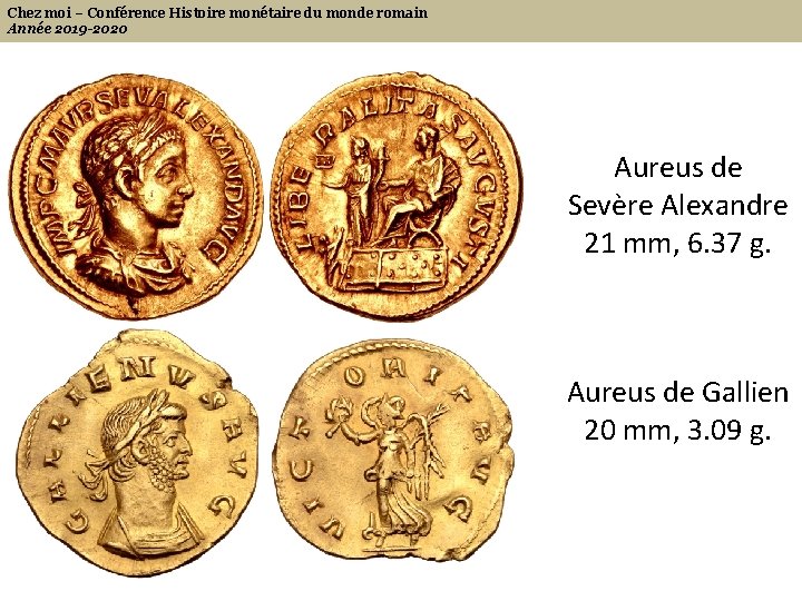 Chez moi – Conférence Histoire monétaire du monde romain Année 2019 -2020 Aureus de