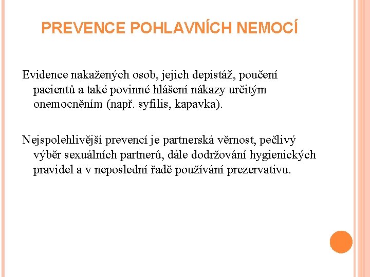 PREVENCE POHLAVNÍCH NEMOCÍ Evidence nakažených osob, jejich depistáž, poučení pacientů a také povinné hlášení