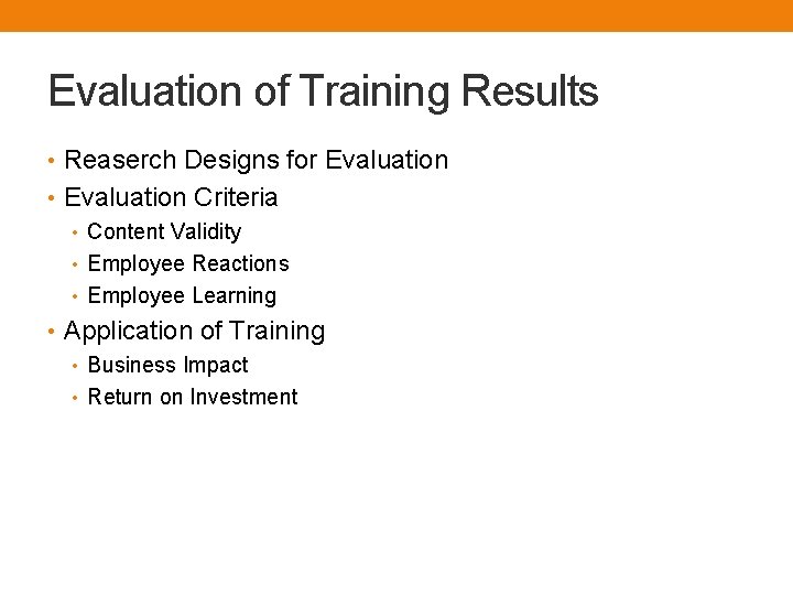 Evaluation of Training Results • Reaserch Designs for Evaluation • Evaluation Criteria • Content