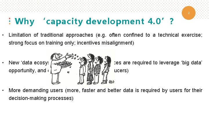 2 Why ‘capacity development 4. 0’? • Limitation of traditional approaches (e. g. often