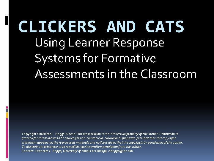 CLICKERS AND CATS Using Learner Response Systems for Formative Assessments in the Classroom Copyright